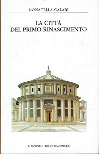 La città del primo rinascimento - Il Giornale. Biblioteca storica