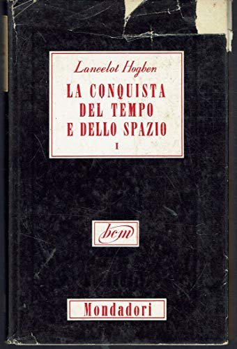 La conquista del tempo e dello spazio voll I e …