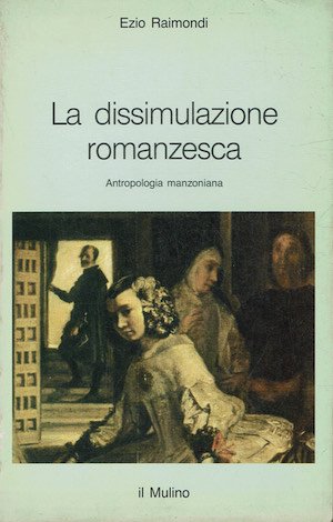 La dissimulazione romanzesca. Antropologia manzoniana