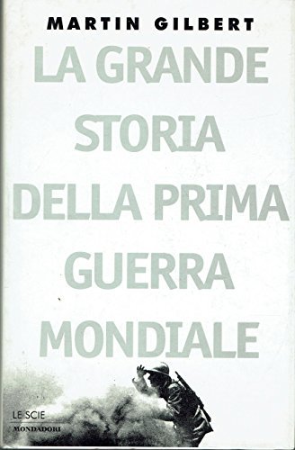 LA GRANDE STORIA DELLA PRIMA GUERRA MONDIALE