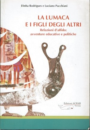 La lumaca e i figli degli altri - Relazioni d'affido: …