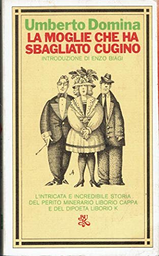 La moglie che ha sbagliato cugino. Introduzione di Enzo Biagi.