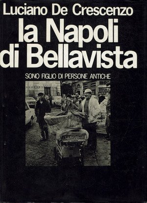 La Napoli di Bellavista,sono figlio di persone antiche