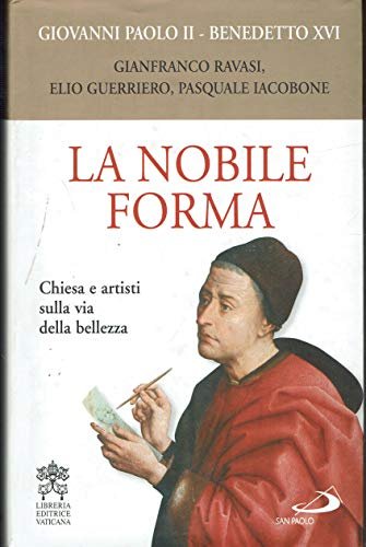 La nobile forma. Chiesa e artisti sulla via della bellezza