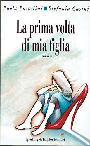 La prima volta di mia figlia