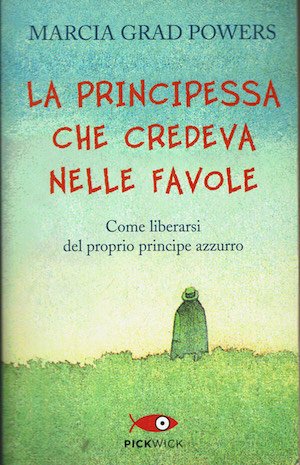 La principessa che credeva nelle favole. Come liberarsi del proprio … | Immagine principale