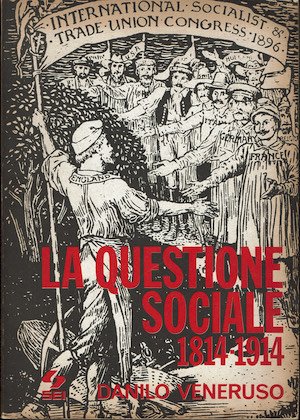 La Questione Sociale 1814-1914