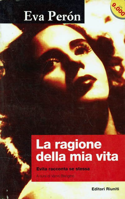 La ragione della mia vita Evita racconta se stessa