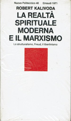 La realtà spirituale moderna e il Marxismo. Lo strutturalismo, Freud, …
