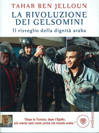La rivoluzione dei gelsomini,il risveglio della dignita' araba.