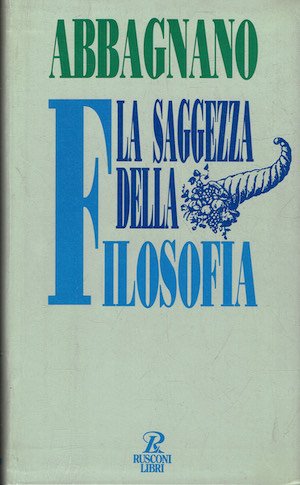 La saggezza della filosofia. I problemi della nostra vita.