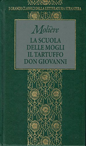 La scuola delle mogli - Il tartufo - Don Giovanni