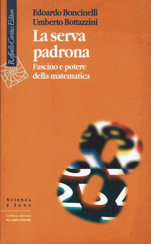 La serva padrona.Fascino e potere della matematica