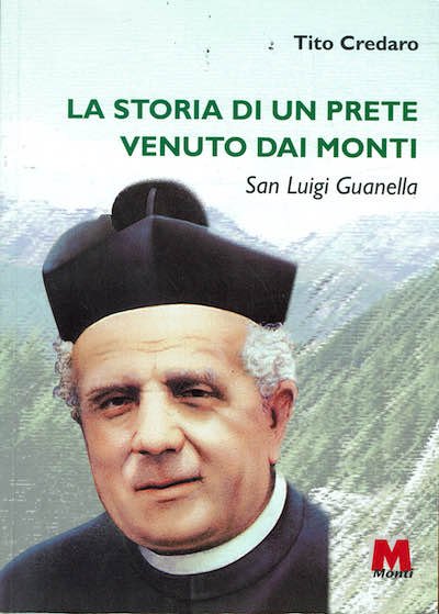 La storia di un prete venuto dai monti San Luigi Guanella