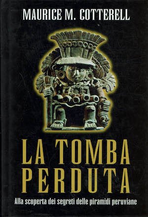 La tomba perduta. Alla scoperta delle piramidi peruviane.