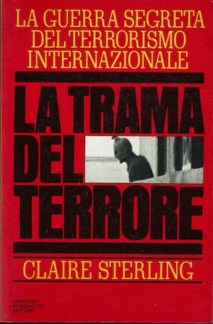 La trama del terrore. La guerra segreta del terrorismo internazionale