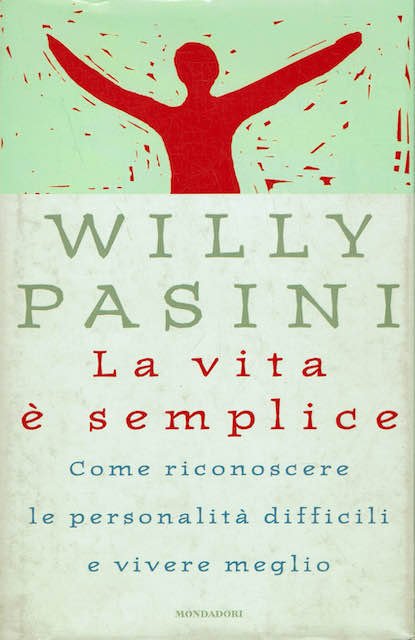 La vita è semplice.Come riconoscere le personalità difficili e vivere …