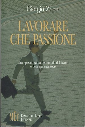 Lavorare che passione. Una spietata satira del mondo del lavoro …