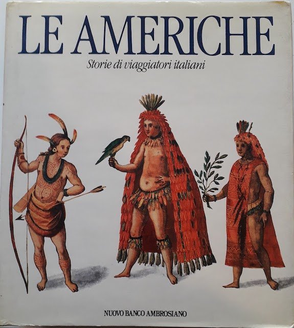 Le Americhe. Storie di viaggiatori italiani