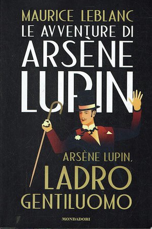 Le avventure di Arsene Lupin. Arsene Lupin, ladro gentiluomo