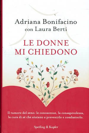 Le donne mi chiedono. Il tumore del seno: le conoscenze, …