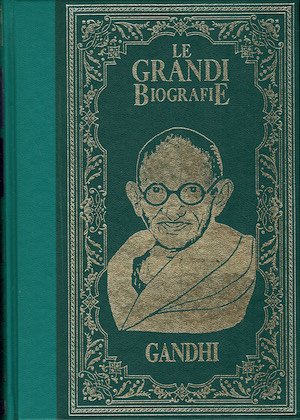 Le grandi biografie Gandhi L'apostolo della pace che piego' un …