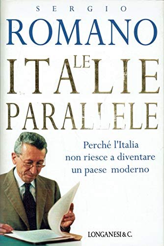 Le italie parallele. Perché l'Italia non riesce a diventare un …