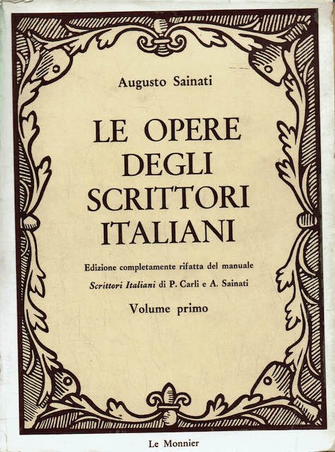 Le opere degli scrittori italiani. vol. I