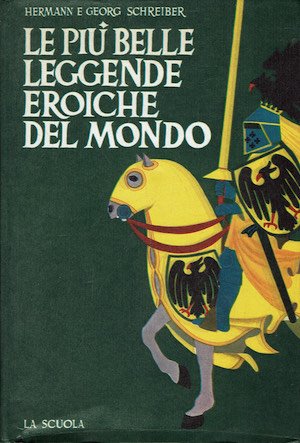 Le più bell leggende eroiche del mondo