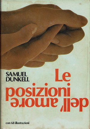 Le posizioni dell'amore - con 68 illustrazioni.