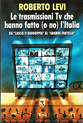 Le trasmissioni Tv che hanno fatto (o no) l'Italia. Da …