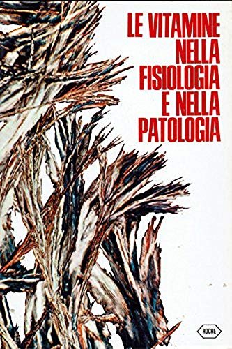 Le vitamine nella fisiologia e nella patologia