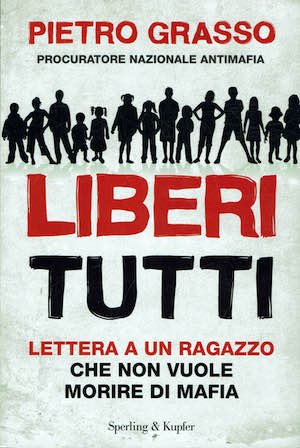 Liberi Tutti. Lettera a un ragazzo che non vuole morire …