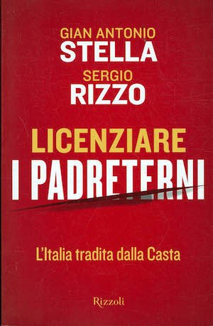 Licenziare i padreterni,l'Italia tradita dalla casta