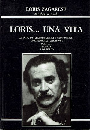 Loris. Una Vita - Storie di fanciullezza e giovinezza, di …