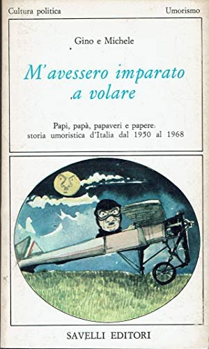 M'avessero imparato a volare : Papi, papà, papaveri e papere: …