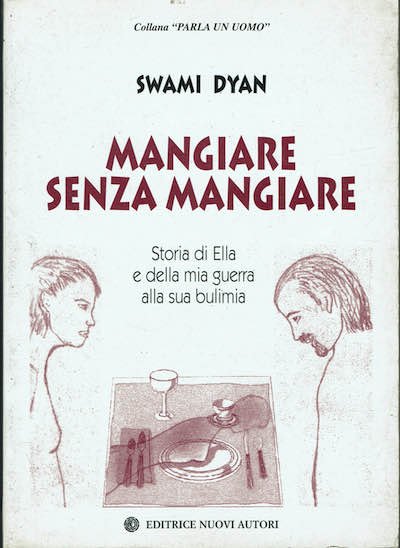 Mangiare senza mangiare,storia di Ella e della mia guerra alla …