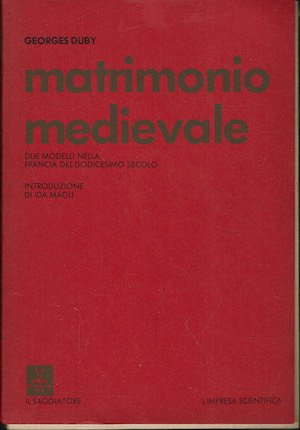 Matrimonio medievale - Due modelli nella Francia del dodicesimo secolo.