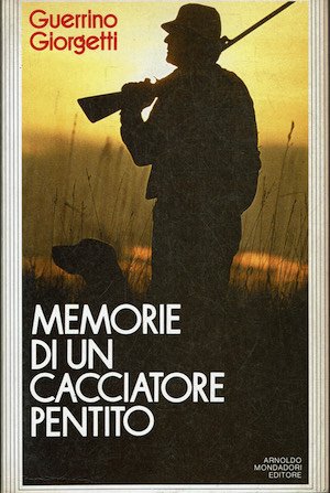 Memorie di un cacciatore pentito
