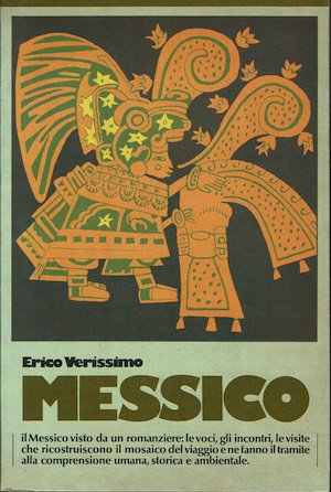 Messico Il Messico visto da un romanziere: voci, incontri, visite.