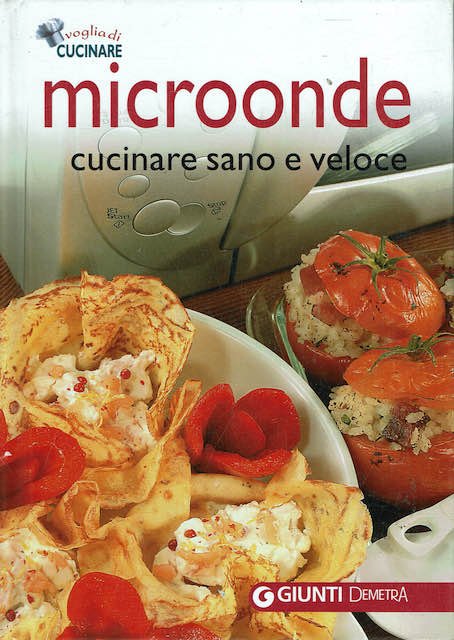 Microonde Cucinare sano e veloce