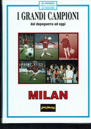 Milan - I grandi campioni dal dopoguerra ad oggi