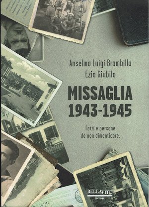 Missaglia 1943-1945. Fatti e persone da non dimenticare.