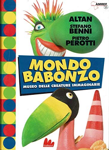 Mondo Babonzo. Museo delle creature immaginarie - Ediz. illustrata