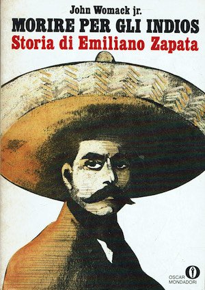 Morire per gli indios. Storia di Emiliano Zapata