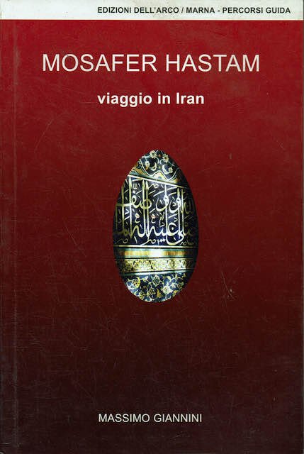 Mosafer Hastam. Viaggio in Iran