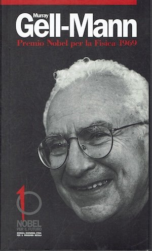 Murray Gell-Mann - Premio Nobel per la Fisica 1969