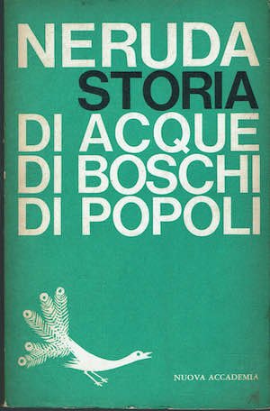 Neruda - Storia di acque di boschi di popoli