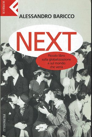 Next - Piccolo libro sulla globalizzazione e sul mondo che …