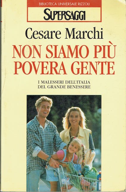 Non siamo più povera gente. I malesseri dell'Italia del grande …